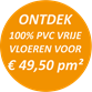 ONTDEK 100% PVC VRIJE VLOEREN VOOR € 49,50 pm²