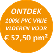 ONTDEK 100% PVC VRIJE VLOEREN VOOR € 52,50 pm²