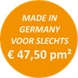Made in Germany voor slechts € 47,50 pm²