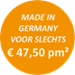 Made in Germany voor slechts € 47,50 pm²