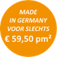 Made in Germany voor slechts € 59,50 pm²