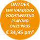 ONTDEK een naadloos vochtwerend plafond onze prijs € 34,95 pm²